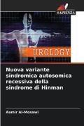Cover-Bild zum Titel 'Nuova variante sindromica autosomica recessiva della sindrome di Hinman' von 'Aamir Al-Mosawi'