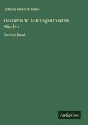 Cover-Bild zum Titel 'Gesammelte Dichtungen in sechs Bänden' von 'Johann Heinrich Fehrs'