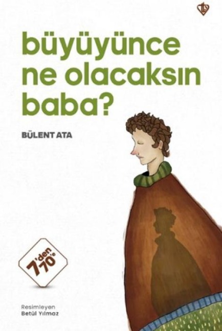 Büyüyünce Ne Olacaksin Baba - Bülent Ata