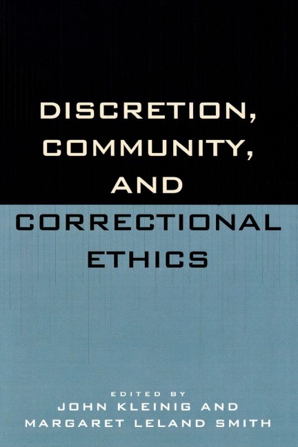 Discretion, Community, and Correctional Ethics - 