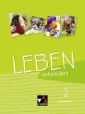 Leben entdecken 2 Lehrbuch - Anna Eifert, Stephan Körnig, Klaus Mulzer, Hannelore Piehler, Anna Priemer