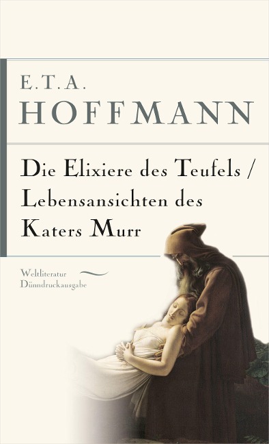 Die Elixiere des Teufels. Lebensansichten des Katers Murr - E. T. A. Hoffmann