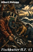 Cover-Bild zum Titel 'Fischkutter H.F. 13' von 'Albert Hotopp'