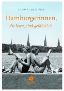 Cover-Bild zum Titel 'Hamburgerinnen, die lesen, sind gefährlich' von 'Thomas Bleitner'