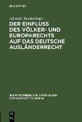 Cover-Bild zum Titel 'Der Einfluß des Völker- und Europarechts auf das deutsche Ausländerrecht' von 'Albrecht Randelzhofer'