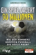 Cover-Bild zum Titel 'Ein Spiel dauert 90 Millionen' von 'Andreas Hock'