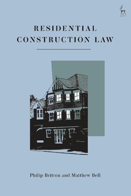 Residential Construction Law - Philip Britton, Matthew Bell, Deirdre Ní Fhloinn, Kim Vernau