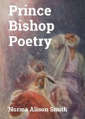Cover-Bild zum Titel 'Prince Bishop Poetry' von 'Norma Alison Smith'