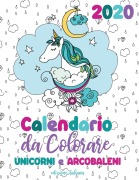 Calendario da colorare 2020 unicorni e arcobaleni (edizione italiana) - Gumdrop Press