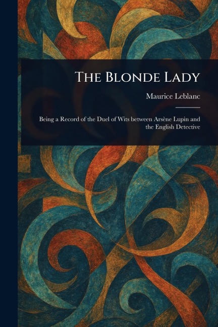 The Blonde Lady - Maurice Leblanc
