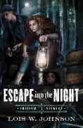 Escape Into the Night - Lois Walfrid Johnson