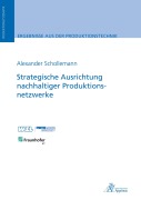 Cover-Bild zum Titel 'Strategische Ausrichtung nachhaltiger Produktionsnetzwerke' von 'Alexander Schollemann'