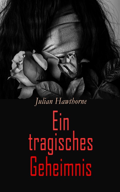 Ein tragisches Geheimnis - Julian Hawthorne