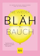 Cover-Bild zum Titel 'Nie wieder Blähbauch' von 'Martin Wilhelmi, Diana Studerus, Peter Gibson'