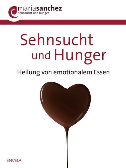 Sehnsucht und Hunger - Maria Sanchez