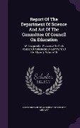 Cover-Bild zum Titel 'Report Of The Department Of Science And Art Of The Committee Of Council On Education: With Appendix: Presented To Both Houses Of Parliament By Command' von ''