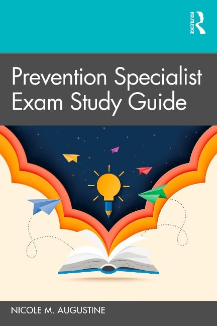 Prevention Specialist Exam Study Guide - Nicole M. Augustine