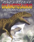 Giganotosaurio. El Gigante del Sur - Rob Shone
