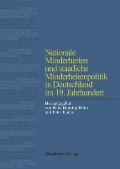 Nationale Minderheiten und staatliche Minderheitenpolitik in Deutschland im 19. Jahrhundert - 