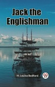 Cover-Bild zum Titel 'Jack the Englishman' von 'Bedford H Louisa'