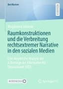 Cover-Bild zum Titel 'Raumkonstruktionen und die Verbreitung rechtsextremer Narrative in den sozialen Medien' von 'Magdalena Jahncke'