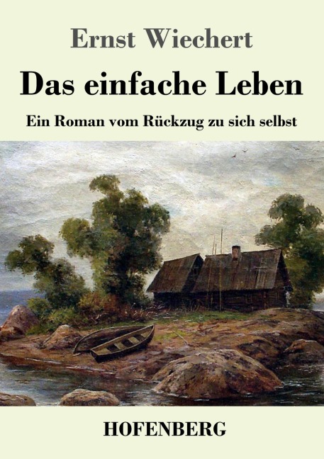 Das einfache Leben - Ernst Wiechert