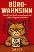 Cover-Bild zum Titel 'Büro-Wahnsinn: Das Mitmachbuch, um auf der Arbeit nicht völlig durchzudrehen' von 'Car Los'