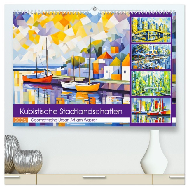 Kubistische Stadtlandschaften - Geometrische Urban Art am Wasser (hochwertiger Premium Wandkalender 2026 DIN A2 quer), Kunstdruck in Hochglanz - Anja Frost