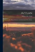Cover-Bild zum Titel 'Aztlan: The History, Resources, and Attractions of New Mexico' von 'William Gillet Ritch'