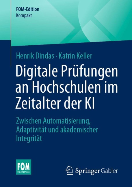 Digitale Prüfungen an Hochschulen im Zeitalter der KI - Henrik Dindas, Katrin Keller