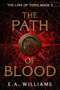Cover-Bild zum Titel 'The Path of Blood (The Line of Tepes)' von 'E. A. Williams'