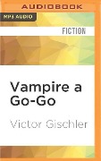Vampire a Go-Go - Victor Gischler