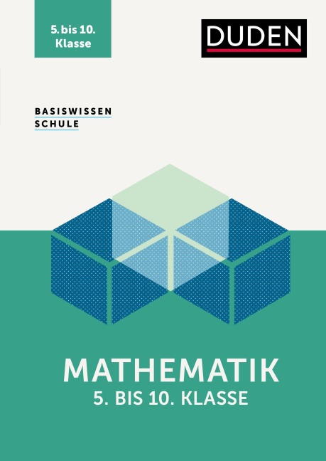 Basiswissen Schule - Mathematik 5. bis 10. Klasse - Günther Rolles, Michael Unger