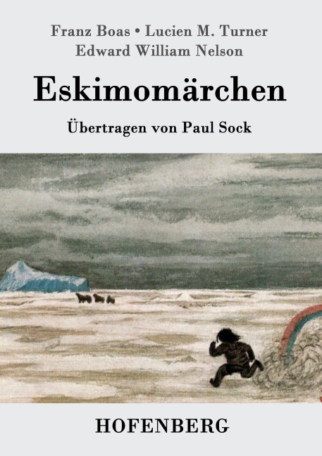 Eskimomärchen - Franz Boas, Lucien M. Turner, Edward William Nelson
