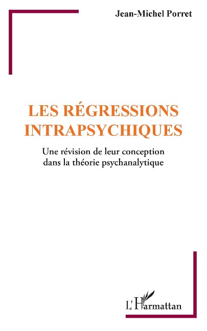 Les regressions intrapsychiques - Porret Jean-Michel Porret