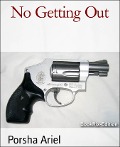 No Getting Out - Porsha Ariel