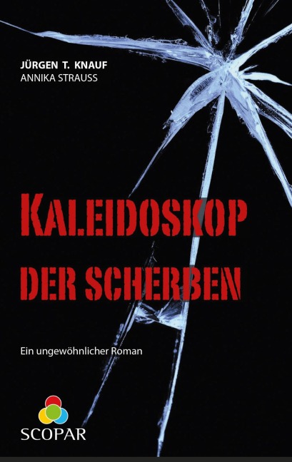 Kaleidoskop der Scherben - Jürgen T. Knauf, Annika Strauss