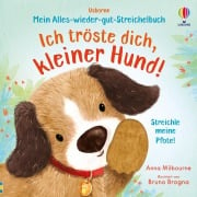 Mein Alles-wieder-gut-Streichelbuch: Ich tröste dich, kleiner Hund! - 