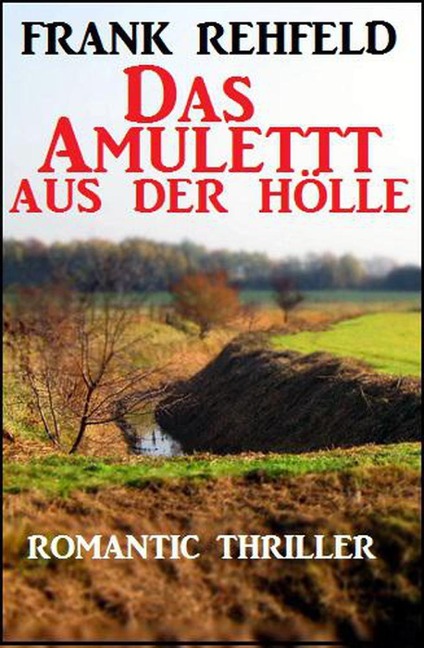 Das Amulett aus der Hölle - Frank Rehfeld