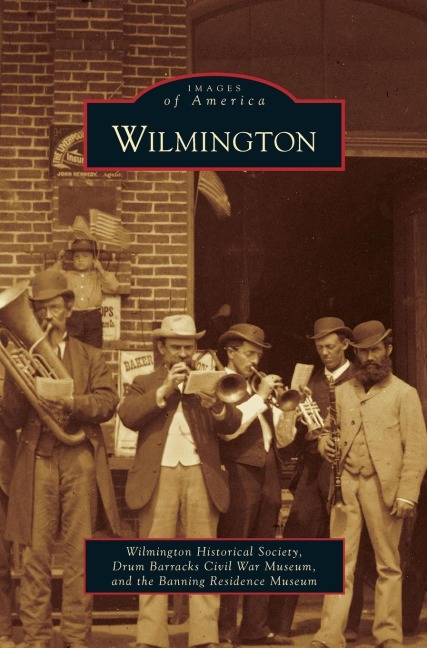 Wilmington - Wilmington Historical Society, Drum Barracks Civil War Museum, Banning Residence Museum