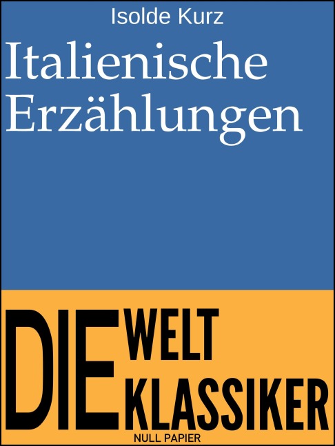 Italienische Erzählungen - Isolde Kurz