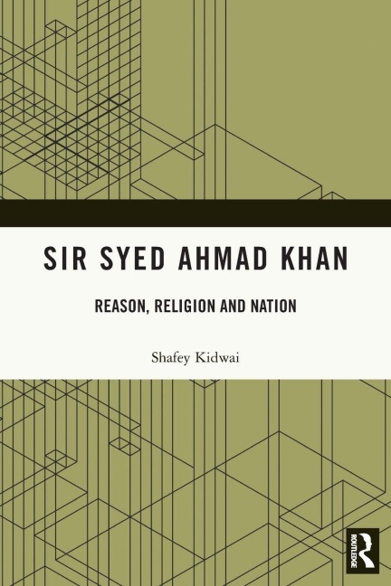 Sir Syed Ahmad Khan - Shafey Kidwai