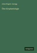 Cover-Bild zum Titel 'Über Kropfaetiologie' von 'Julius Wagner-Jauregg'