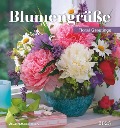 Blumengrüße 2025 - Postkartenkalender 16x17 cm - Blumen - zum Aufstellen oder Aufhängen - Monatskalendarium - Gadget - Mitbringsel - Alpha Edition - 