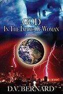 God in the Image of Woman - D. V. Bernard