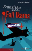 Cover-Bild zum Titel 'Franziska und der Fall Ikarus' von 'Hans-Peter Mester'