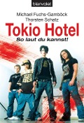 Cover-Bild zum Titel 'Tokio Hotel' von 'Michael Fuchs-Gamböck, Thorsten Schatz'