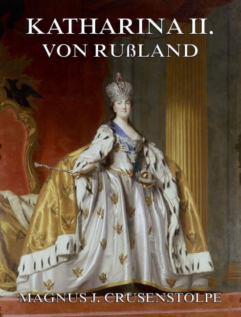 Katharina II von Russland - Magnus Jacob Crusenstolpe
