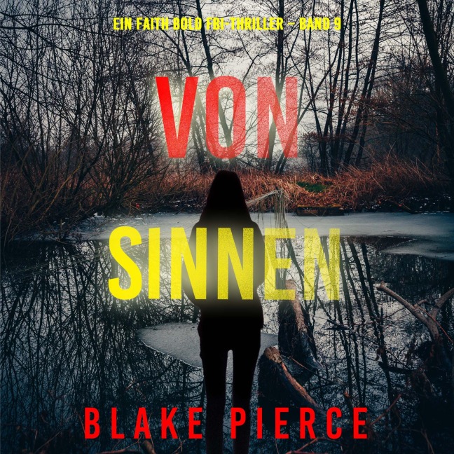 Von Sinnen (Ein Faith Bold FBI-Thriller ¿ Band 9) - Blake Pierce