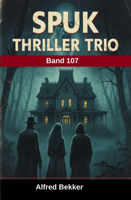 Spuk Thriller Trio Band 107 - Alfred Bekker